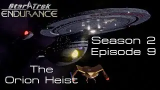 The Orion Heist | Star Trek: Endurance (Season 2 Episode 9)