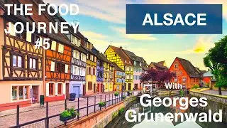 The Food Journey #5 - Typical Food of Alsace with Georges Grunenwald