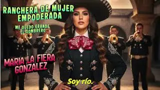 RANCHERA DE MUJER EMPODERADA EL SOMBRERO Video oficial