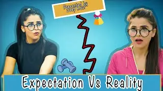 Expectation vs Reality |Deep kaur