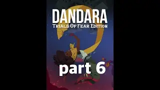 Dandara Walkthrough Part 6 - (PC) - No Commentary
