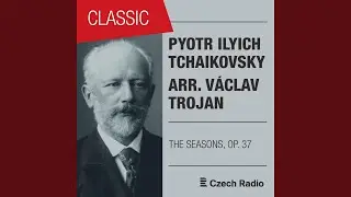 The Seasons, Op. 37: X. October: Autumn Song