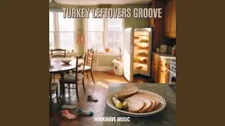 Turkey Leftovers Groove