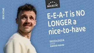 Acknowledge that E-E-A-T considerations are no longer 