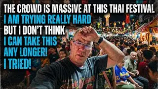 This Thai Traditional Festival Is A Little Overwhelming! Hello PTSD It's Been A While!
