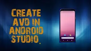 #Android2: 2 1 How to Create Virtual Device AVD Emulator Android Studio in Hindi