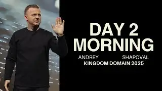 Kingdom Domain 2025 | Andrey Shapoval | Day 2 | Morning