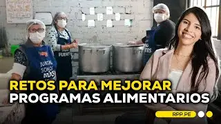 Desaf&iacute;os en los programas alimentarios del Per&uacute; #ROTATIVARPP | SEGMENTO