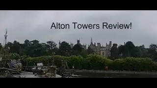 Alton Towers Review. (Uk's Best Theme Park?)