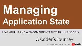 Learning Lit and Web Components #5 - Managing Application State