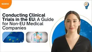 Conducting Clinical Trials in the EU: A Guide for Non-EU Medical Companies