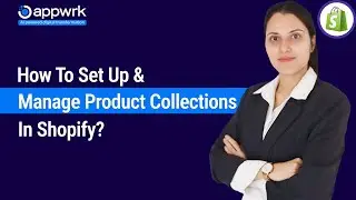 How to Set Up & Manage Product Collections in Shopify? 🛍️ | Organize & Boost Your Sales!