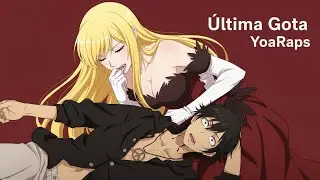 Araragi Rap [&Uacute;ltima Gota] - (Kizumonogatari I Tekketsu hen) - YoaRaps