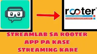 How to stream on Rooter with Custom RTMP using Streamlab | Tutorial in Hindi | HD stream on Rooter