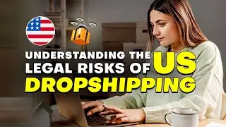 Understanding the Legal Risks of US Dropshipping
