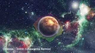 Odesza - Intro (Otawanta Remix) // Farao Records