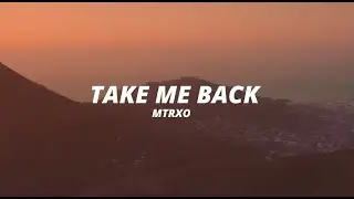 MTRXO - Take Me Back