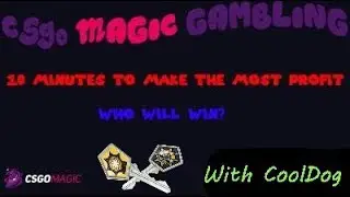 CSGO magic gambling - 10 minute challenge