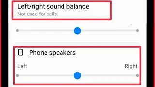 How To Set Left/right sound balance || & Phone speakers in Samsung Phones