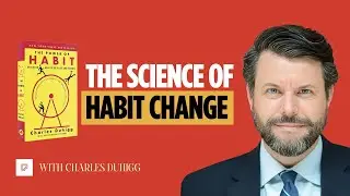 The Power of Habit: Your Brain’s Secret Weapon with Charles Duhigg