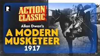 A Modern Musketeer (1917) | HD | Douglas Fairbanks Silent Adventure Classic