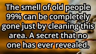 99% Don&rsquo;t Know This Smell Is From Aging Skin &ndash; Clean This Area Correctly!
