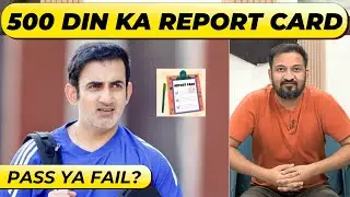 500 दिन का Report Card: Coach Gautam Gambhir Pass या Fail?