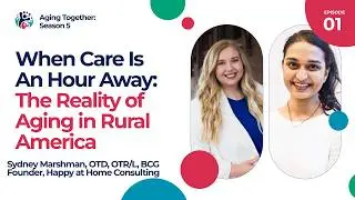 When Care Is an Hour Away: The Reality of Aging in Rural America