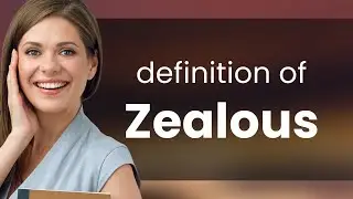 Zealous &bull; what is ZEALOUS meaning