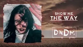 DNDM Show me the way (Orginal Mix) (Mahmut Orhan Style) 2021