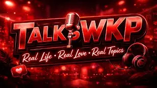 TalksWKP Episode 3 (The Realist Or The Baddest)