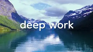 Deep Focus Music for Studying, Coding and Long Work Sessions