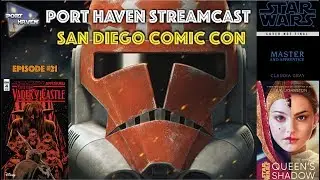 Port Haven StreamCast Episode 21: San Diego Comic Con