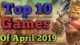 Top 10 Android and iOS Games of April 2019 | Tasin Gaming
