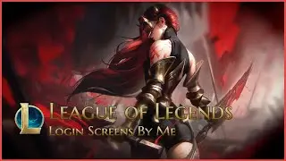 League of Legends Login Screens by me