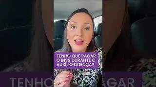 SAIBA DIREITO⚖️ | Durante o Aux&iacute;lio Doen&ccedil;a, Tenho que Pagar o INSS?