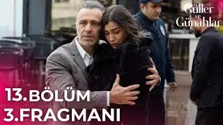 Güller Ve Günahlar 13.Bölüm 3.Fragmanı