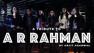 A R Rahman Mashup (2019) - Arjit Agarwal