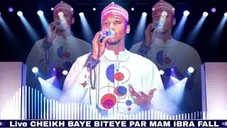live cheikh baye Biiteye par MaM ibra Fall 