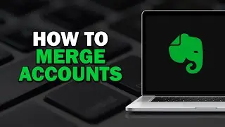 How To Merge Accounts In Evernote (Easiest Way)