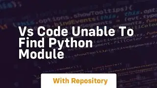 vs code unable to find python module