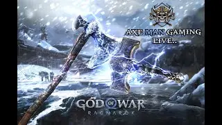 Axe Man Gaming Live In God Of War Ragnarok!