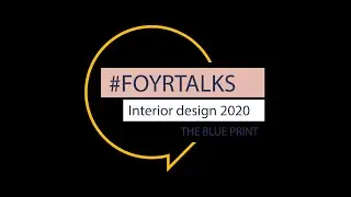 FoyrTalks2020 Day 1 Wrap Up by Richard Tarity: Online Interior Design Conference | Sep 23