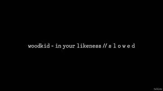 Woodkid - In Your Likeness // S L O W E D