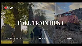 TRAIN HUNTING | FAMILY TIME | FINAL FALL VLOG OF 2025 SEASON | CN TRAIN