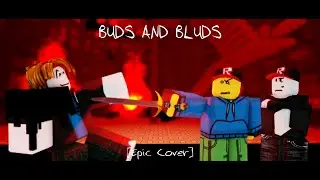 Buds And Bluds [Epic Cover]