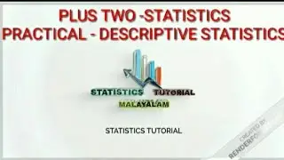PLUS TWO - STATISTICS PRA TICAL -  DESCRIPTIVE STATISTICS