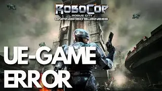 RoboCop Rogue City Unfinished Business Fatal Error The UE-Game Game Has Crashed And Will Close FIX🎮🔥