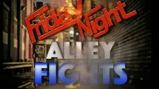 Welcome to PAPW Friday Night Alley Fights