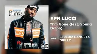 YFN Lucci - I'm Gone (feat. Young Dolph) [Official Audio]